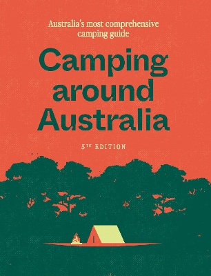 Camping around Australia 5th ed: Australia's Most Comprehensive Camping Guide book