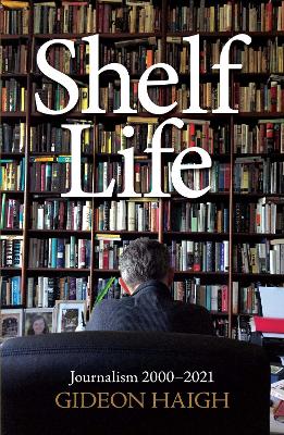Shelf Life: Journalism 2000-2021 book