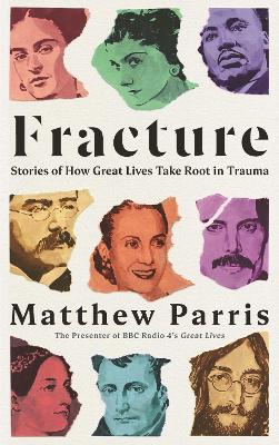 Fracture: Stories of How Great Lives Take Root in Trauma book