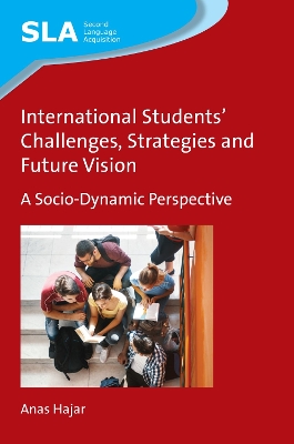 International Students' Challenges, Strategies and Future Vision: A Socio-Dynamic Perspective book