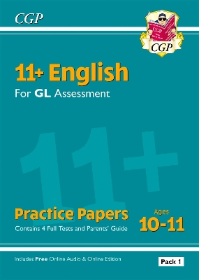 11+ GL English Practice Papers: Ages 10-11 - Pack 1 (with Parents' Guide & Online Edition) book