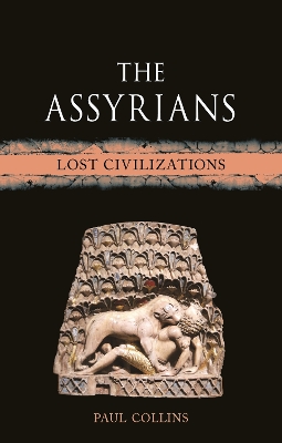 The Assyrians: Lost Civilizations book
