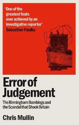 Error of Judgement: The Birmingham Bombings and the Scandal That Shook Britain book
