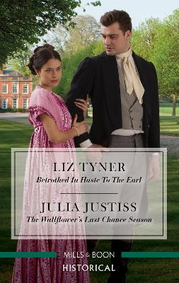 Betrothed in Haste to the Earl/The Wallflower's Last Chance Season by Liz Tyner
