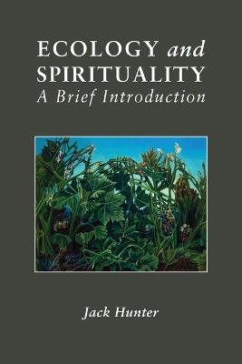 Ecology and Spirituality: A Brief Introduction book