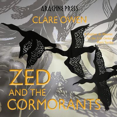 Zed and the Cormorants: 2021 by Clare Owen