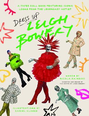 Dress Up Leigh Bowery: A paper doll book featuring iconic looks from the legendary artist book