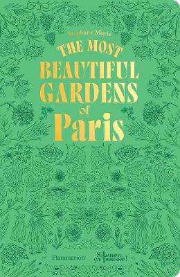 The Most Beautiful Gardens of Paris book