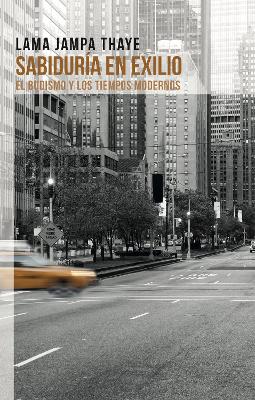 Sabidura en Exilo: El budismo y los tiempos modernos book