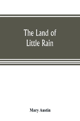 The land of little rain by Mary Austin