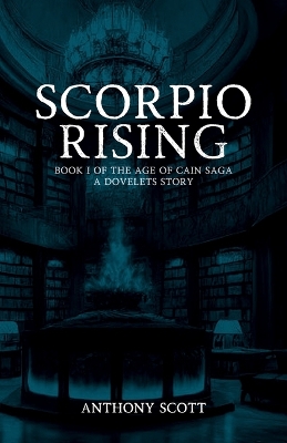 Scorpio Rising - Book 1 of the Age of Cain Saga - A Dovelets Story book