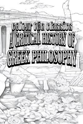 EXCLUSIVE COLORING BOOK Edition of W. T. Stace's A Critical History of Greek Philosophy book