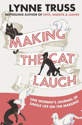 Making the Cat Laugh by Lynne Truss