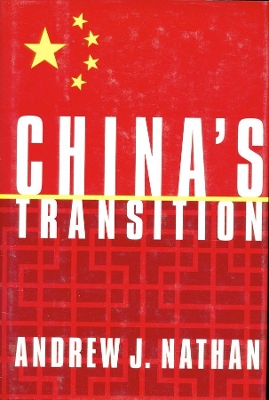 China’s Transition by Andrew J. Nathan