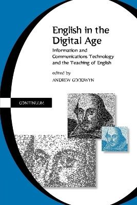 English in the Digital Age: Information and Communications Technology (ITC) and the Teaching of English book