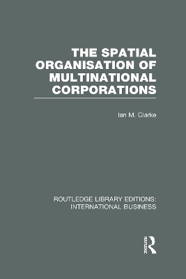 Spatial Organisation of Multinational Corporations book