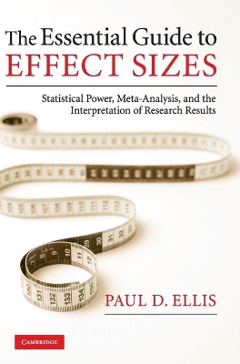 The Essential Guide to Effect Sizes by Paul D. Ellis