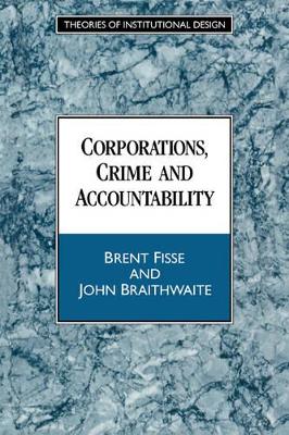 Corporations, Crime and Accountability by Brent Fisse