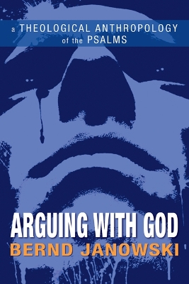 Arguing with God by Bernd Janowski