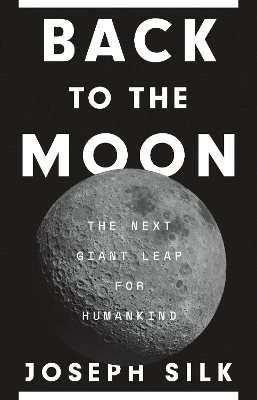 Back to the Moon: The Next Giant Leap for Humankind book