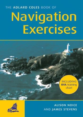 Adlard Coles Book of Navigation Exercises by Tim Bartlett