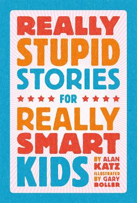 Really Stupid Stories for Really Smart Kids book