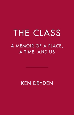 The Class: A Memoir of a Place, a Time, and Us book