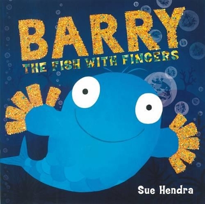 Barry The Fish With Fingers by Sue Hendra