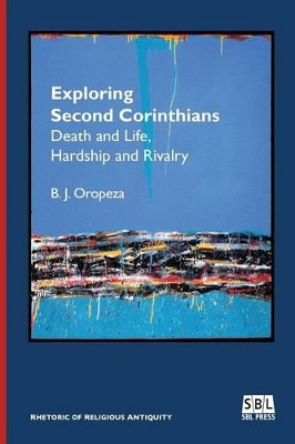 Exploring Second Corinthians by B J Oropeza