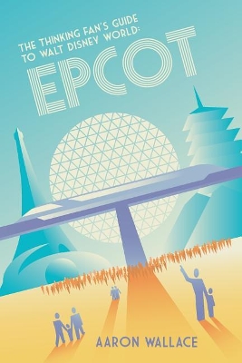 The Thinking Fan's Guide to Walt Disney World: Epcot book