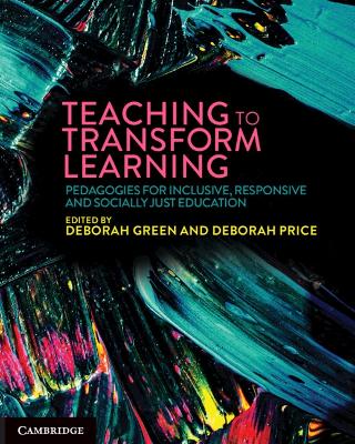 Teaching to Transform Learning: Pedagogies for Inclusive, Responsive and Socially Just Education book