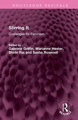 Stirring It: Challenges for Feminism by Gabriele Griffin