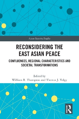 Reconsidering the East Asian Peace: Confluences, Regional Characteristics and Societal Transformations book