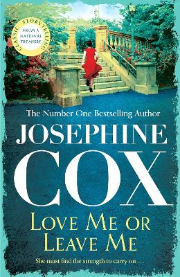 Love Me or Leave Me: A captivating saga of escapism and undying hope by Josephine Cox