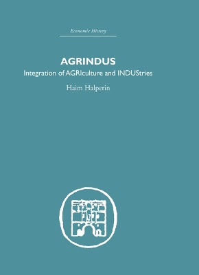 Agrindus: Integration of AGRIculture and INDUStries by Haim Halperim