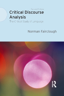 Critical Discourse Analysis: The Critical Study of Language by Norman Fairclough