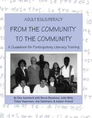 Adult ESL/Literacy From the Community to the Community by Elsa Auerbach