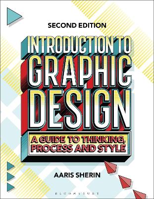 Introduction to Graphic Design: A Guide to Thinking, Process, and Style by Aaris Sherin