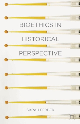 Bioethics in Historical Perspective book