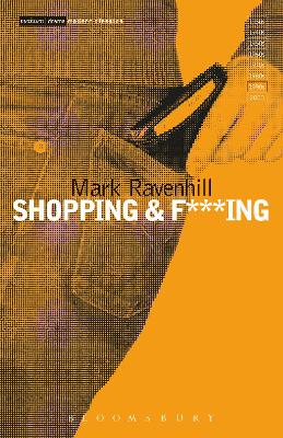 Shopping and F***ing by Mr Mark Ravenhill