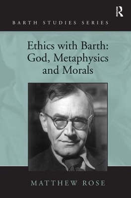 Ethics with Barth: God, Metaphysics and Morals book