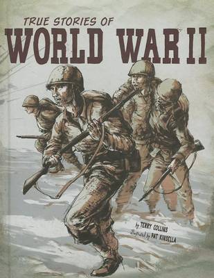 True Stories of World War II by Terry Collins