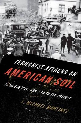 Terrorist Attacks on American Soil by J. Michael Martinez