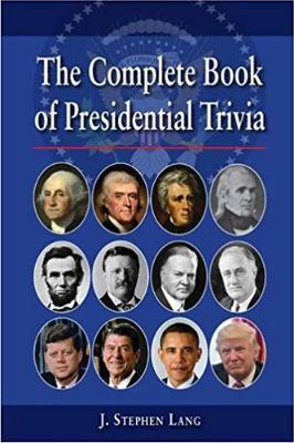 Complete Book of Presidential Trivia, The by J. Lang