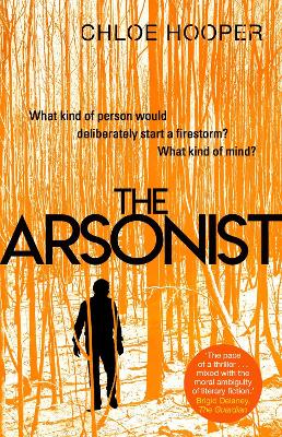 The The Arsonist by Chloe Hooper
