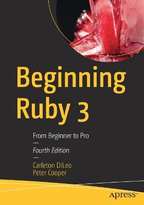 Beginning Ruby 3: From Beginner to Pro by Peter Cooper