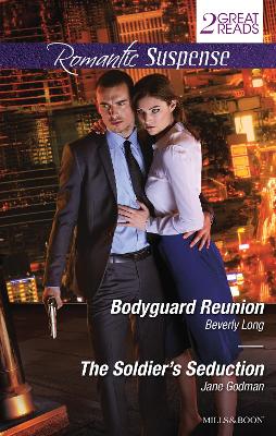BODYGUARD REUNION/THE SOLDIER'S SEDUCTION by Beverly Long