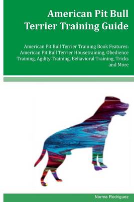 American Pit Bull Terrier Training Guide American Pit Bull Terrier Training Book Features book