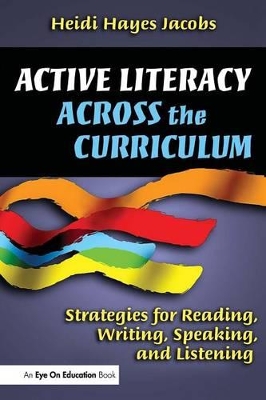 Active Literacy Across the Curriculum by Heidi Hayes Jacobs