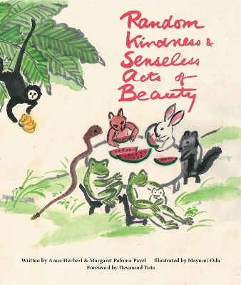 Random Kindness and Senseless Acts of Beauty by Anne Herbert